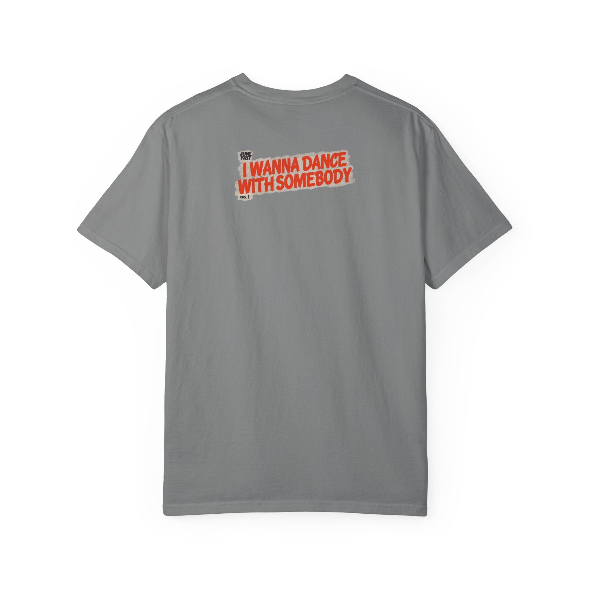 I Wanna Dance with Somebody - Unisex Comfort Colors T-shirt