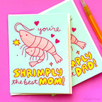 Funny Shrimp Mother's or Fathers Day or Birthday Card "You're Shrimply the Best Mom/Dad"