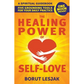 The Healing Power of Self-Love: A Spiritual Guidebook: Five Grounding Tools For Your Daily Practice - Paperback