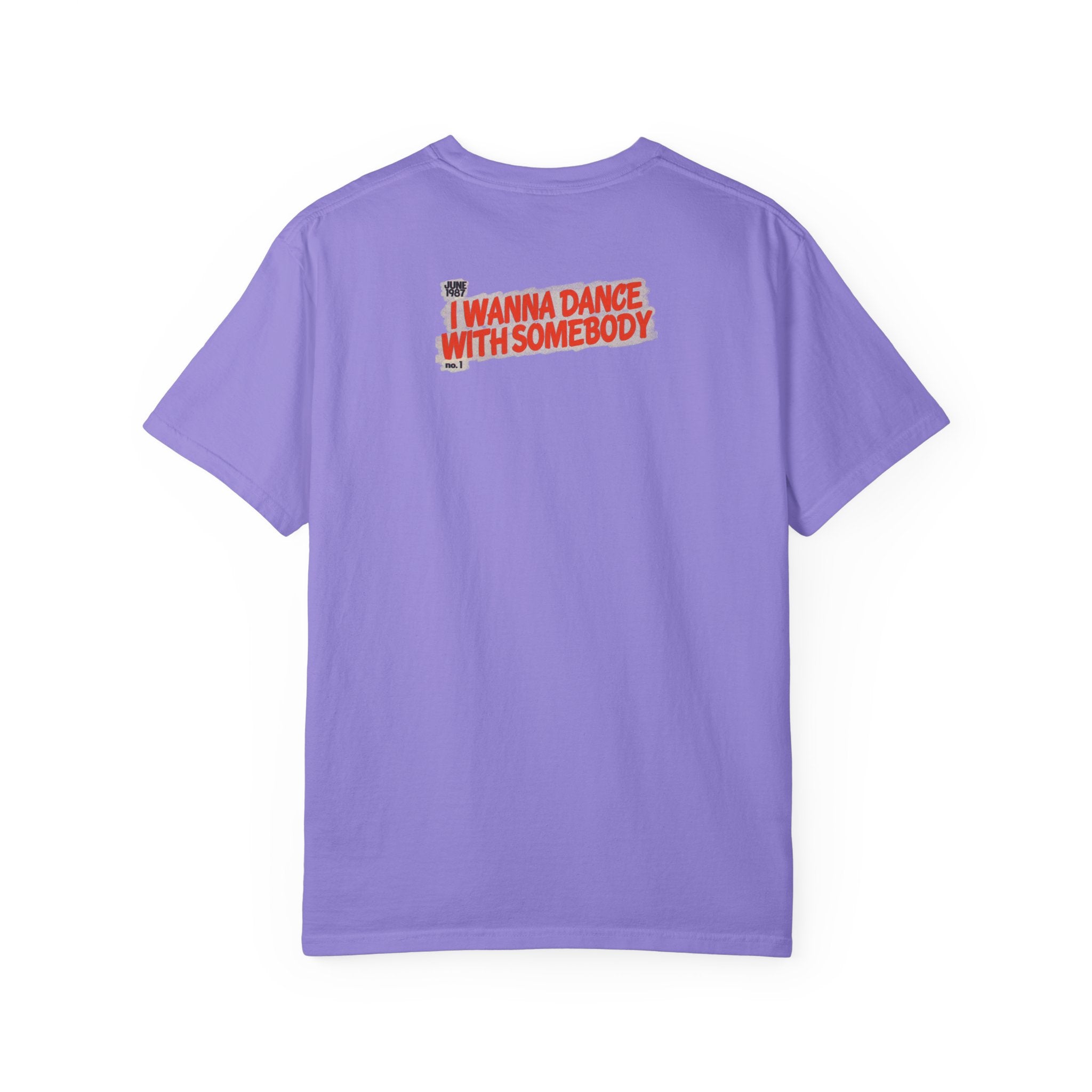 I Wanna Dance with Somebody - Unisex Comfort Colors T-shirt