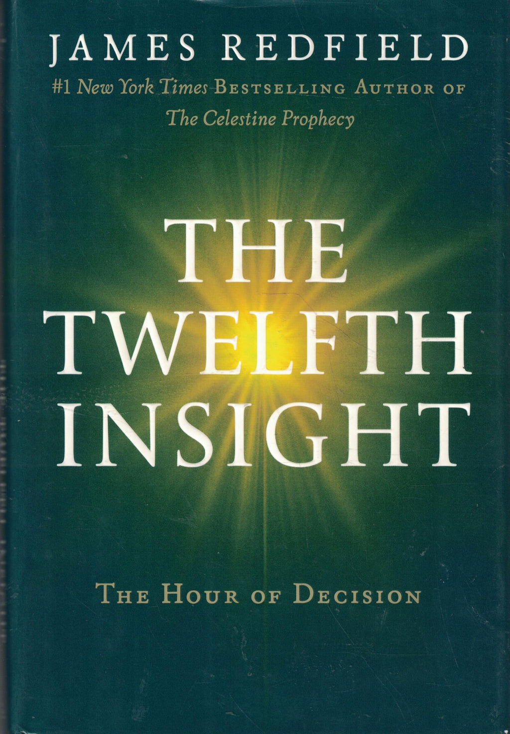 The Twelfth Insight: The Hour of Decision by Redfield, James