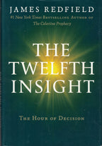 The Twelfth Insight: The Hour of Decision by Redfield, James