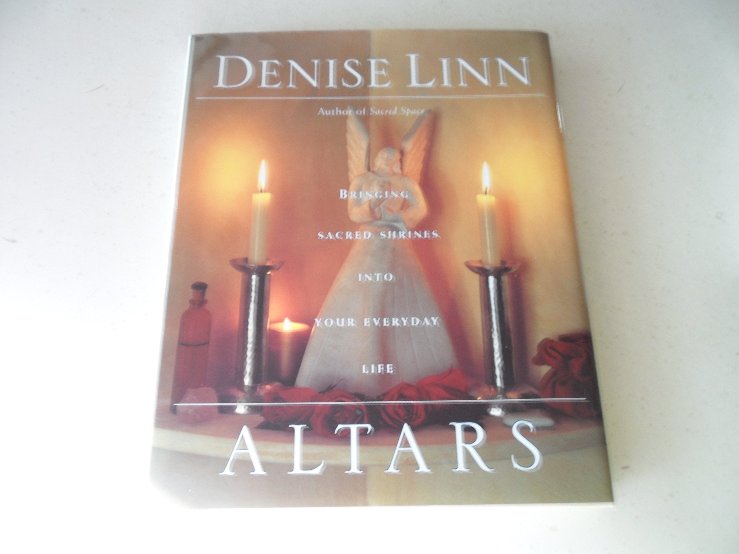 Altars: Bringing Sacred Shrines into Your Everyday Life by L