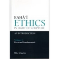 Baha'i Ethics in Light of Scripture Volume 1 - Hardcover