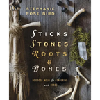 Sticks, Stones, Roots & Bones: Hoodoo, Mojo & Conjuring with Herbs - Paperback