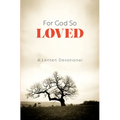 For God So Loved: A Lenten Devotional - Paperback
