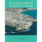 Door of Hope: A Century of the Baha'i faith in the Holy Land - Paperback