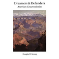 Dreamers and Defenders: American Conservationists - Paperback