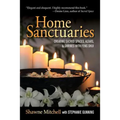 Home Sanctuaries: Creating Sacred Spaces, Altars, and Shrines with Feng Shui - Paperback