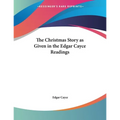The Christmas Story as Given in the Edgar Cayce Readings - Paperback