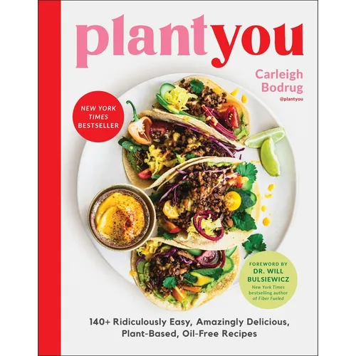 Plantyou: 140+ Ridiculously Easy, Amazingly Delicious Plant-Based Oil-Free Recipes - Hardcover