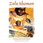 Zulu Shaman: Dreams, Prophecies, and Mysteries - Paperback