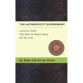 The Authenticity Experiment: Lessons From The Best & Worst Year Of My Life - Paperback