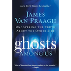 Ghosts Among Us: Uncovering the Truth about the Other Side - Paperback