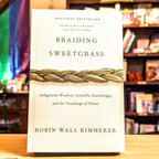 Braiding Sweetgrass: Indigenous Wisdom, Scientific Knowledge and the Teachings of Plants