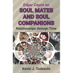Edgar Cayce on Soul Mates and Soul Companions: Relationships through Time - Paperback