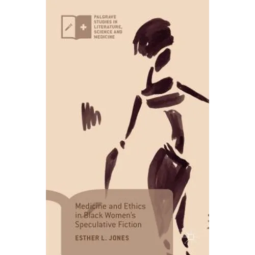 Medicine and Ethics in Black Women's Speculative Fiction - Hardcover
